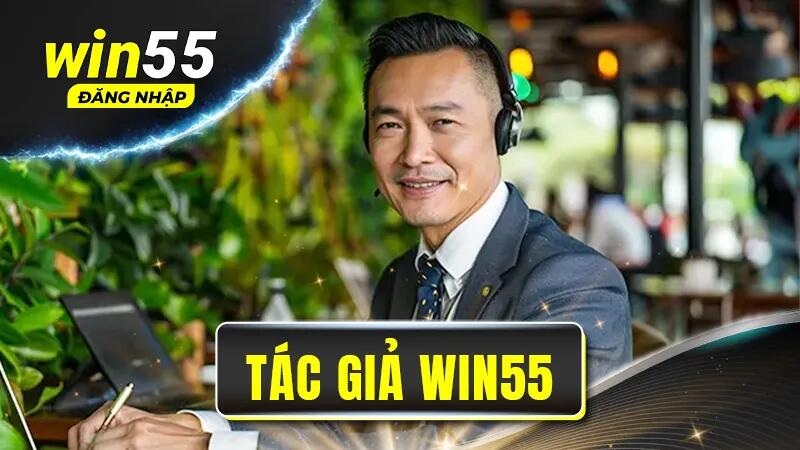 Hành trình sự nghiệp của tác giả Win55