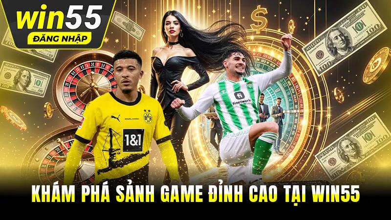 Khám phá những sản phẩm cá cược đa dạng tại nhà cái Win55